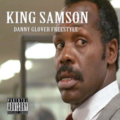 King Samson - Danny Glover Freestyle