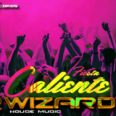 Fiesta Caliente - Original Mix - @Wizardz Dj (House Music)