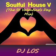 Soulful House V (The St. Valentine'sDay Mix)