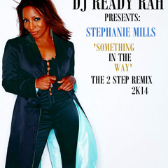 STEPHANIE MILLS SOMETHING IN THE WAY REMIX BLEND
