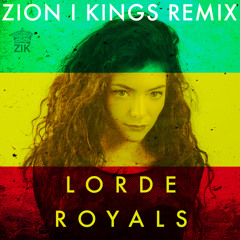 Lorde Royals (Zion I Kings Remix)