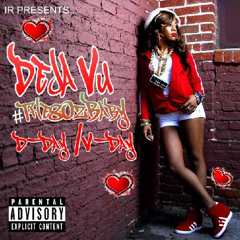 07 Who Do You Love-Dej Vu ft Mz Shay