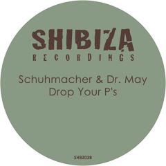 Schuhmacher feat. Dr. May - Drop Your P`s (PREVIEW)