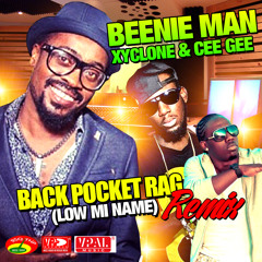 XYCLONE FEAT. BEENIE MAN AND CEE GEE - Back Pocket Rag Remix (LOW ME NAME)