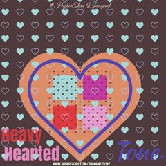 Heavy Hearted (Choppped/Mixed By KingDavid Sanotra)