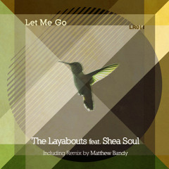 The Layabouts ft Shea Soul "Let Me Go"