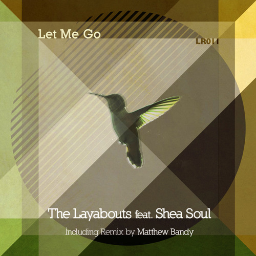 The Layabouts ft Shea Soul "Let Me Go" (Matthew Bandy Remix)
