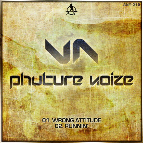 Phuture Noize - Wrong Attitude (Official HQ Preview)