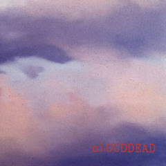 CLOUDDEAD-CLOUDDEAD_I Promise Never To Get Paint On My Glasses Again (pt. 1)