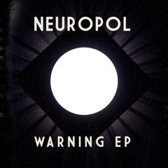 Neuropol - Warning EP Teaser