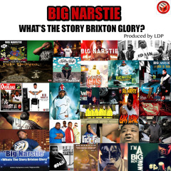 Big narstie - what's the story of Brixton glory