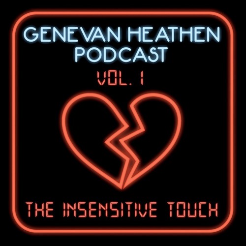 The Genevan Heathen Podcast Vol.I: The Insensitive Touch