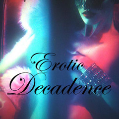 Erotic Decadence