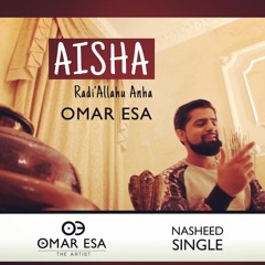 'Aisha' (radialla'anha) Outlandish (Omar Esa Version)