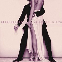 Wedding Bells (Remix)- [FREE DOWNLOAD]