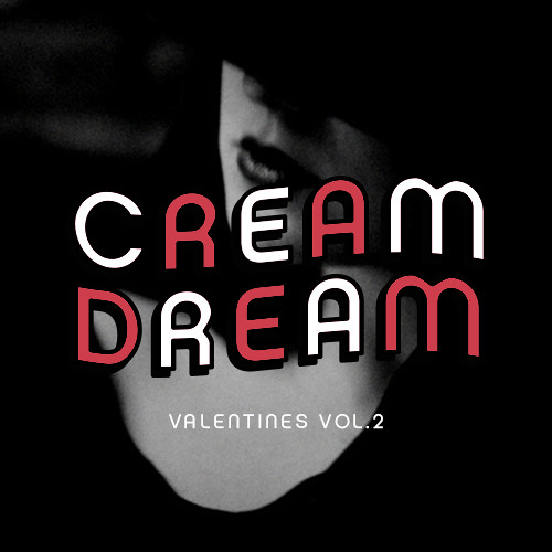 Valentines Vol.2 Mixed by Cream Dream
