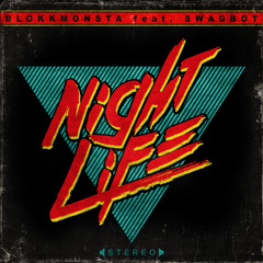 Blokkmonsta - Nightlife feat. Swagbot