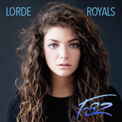 Lorde - Royals (F82 Remix)