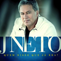 J Neto - Quem Disse Que Já Era