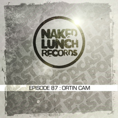 Naked Lunch PODCAST #087 - ORTIN CAM