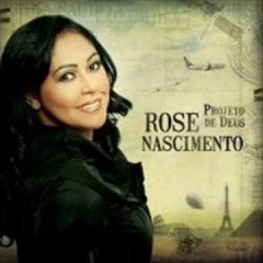 Rose nascimento - Projeto de Deus