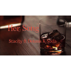 Her Song- Stacity ft. Dennis K. Noda