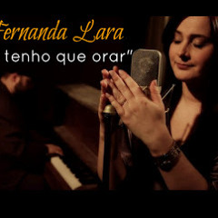 Fernanda Lara - Eu Tenho que Orar