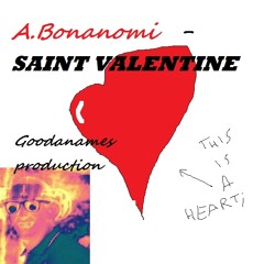 A.Bonanomi - Saint Valentine (Goodanames records)