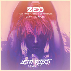 Zedd - Stay The Night Feat. Hayley Williams (Dead Robot Remix)