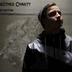 Brother Charity - Motivation