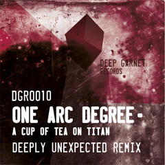 One Arc Degree - A Cup of Tea on Titan (Deeply Unexpected remix)