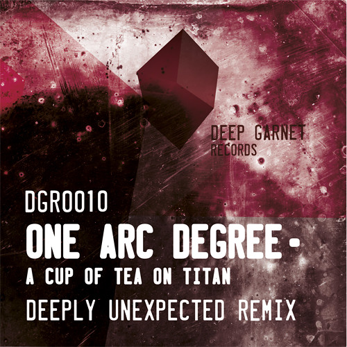 One Arc Degree - A Cup of Tea on Titan (Deeply Unexpected remix)
