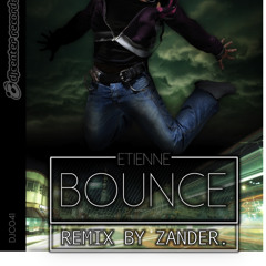 Bounce - Etienne (Zander. Remix)