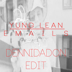 Yung Lean - EMAILS Instrumental (DenniDaDon Edit)FREE DOWNLOAD in the Description
