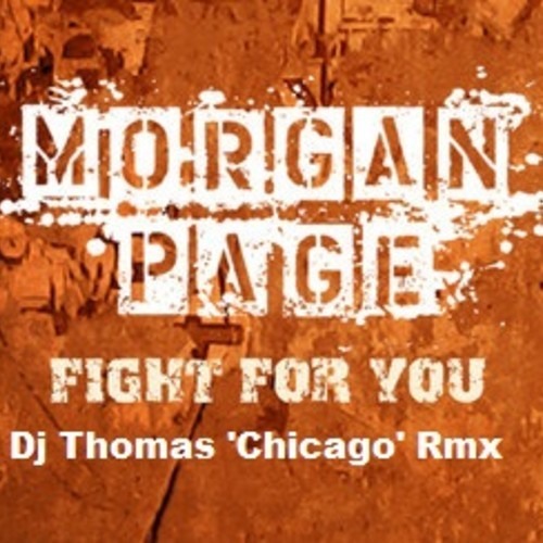 Morgan Page - Fight For You (DJ Thomas 'Chicago' Remix )