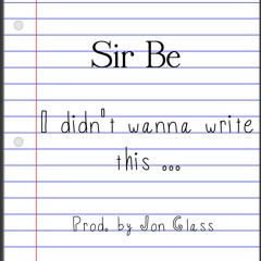 I Didn't Wanna Write This (Prod. by Jon Glass)