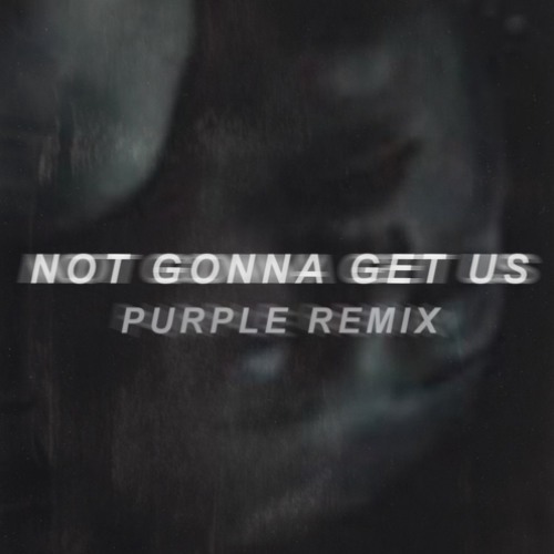 Stream t.A.T.u. - Not Gonna Get Us (PURPLE Remix) by PURPLE | Listen online  for free on SoundCloud