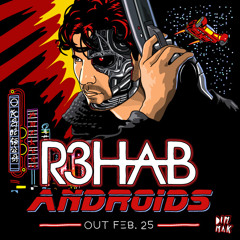 R3hab - Androids (Original Mix)