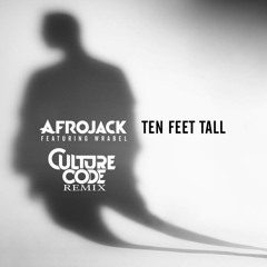 Afrojack (feat. Wrabel) - Ten Feet Tall (Culture Code Remix)