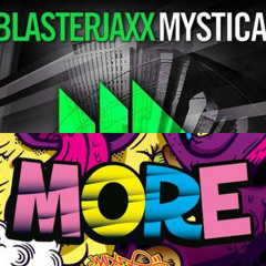 MORE (Blasterjaxx Remix) vs Mystica - Laidback Luke & Dimitri Vegas & Like Mike vs Blasterjaxx