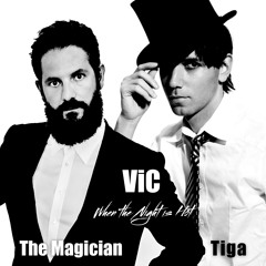 When The Night Is Hot (Tiga vs The Magician)