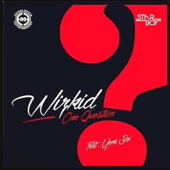 Wizkid ft Yemi Sax - One question (PRod by DoktaFrabz)