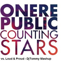 Counting Stars vs. Loud & Proud - DjTommy Mashup (Starjack Style Processed)