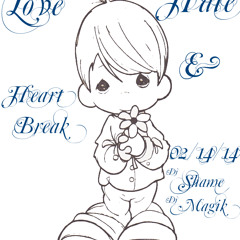 Love Hate & HeartBreak ft Dj Shame & Dj Magik