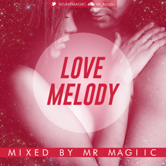 #Love Melody - Mixed By Mr Magic