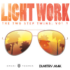 Dimitry Mak & Omari Toomer - Light Work Vol. 1 *FREE DOWNLOAD*