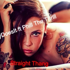 EasyDoesIt ft Phil The Thril "Straight Thang"