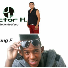 Mira Mis Ojos (Lo Hago Por Ti) YOUNG F - Dj Victor H. Metiendo Mano