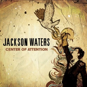 Jackson Waters - Center Of Attention