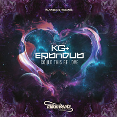 Could This Be Love - KG & ERB N DUB *OUT NOW*